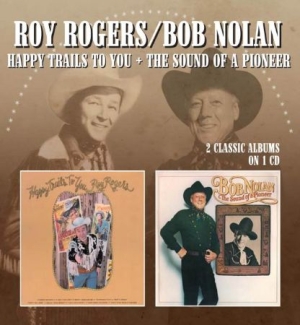 Rogers Roy/Bob Nolan - Happy Trails To You/The Sound Of A i gruppen CD / Country hos Bengans Skivbutik AB (990093)
