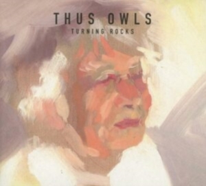 Thus Owls - Turning Rocks i gruppen CD / Pop-Rock hos Bengans Skivbutik AB (990139)