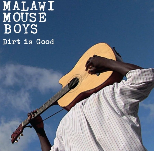 Malawi Mouse Boys - Dirt Is Good i gruppen CD / Toppsäljare hos Bengans Skivbutik AB (992919)