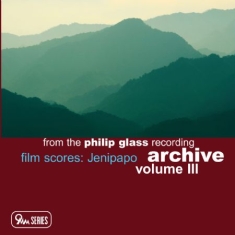 Philip Glass - Archive Vol. 3 - Film Scores