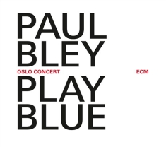 Paul Bley - Play Blue - Live In Oslo