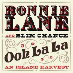 Lane Ronnie & Slim Chance - Ooh La La - An Island Harvest