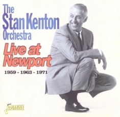 Stan & Orchestra Kenton - Live At Newport 59-63-71