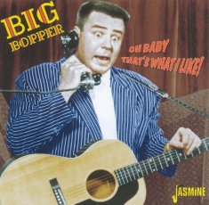 Big Bopper - Oh Baby That's What I Like !