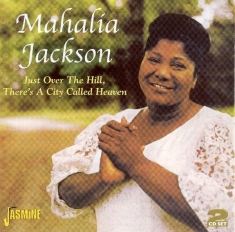 Mahalia Jackson - Just Over The Hill, There