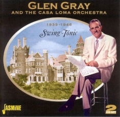 Glen & The Casa Loma Orchestra Gray - Swing Tonic 1939-1946