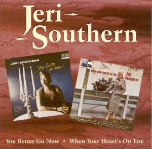 Southern Jeri - You Better Go Now/ When Your Heart's On Fire