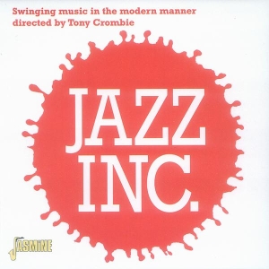 Jazz Inc. Dir. Tony Crombie - Swinging Music In The Modern Manner