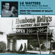 Watters Lu & His Yerba Buena Jazz Band - Doing The Hambone Vol. 2