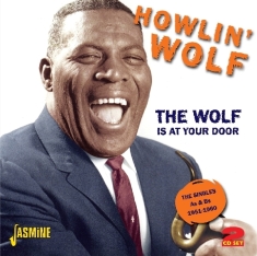 Howlin' Wolf - The Wolf Is At Your Door. Singles As & Bs 1951-1960