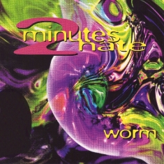 2 Minutes Hate - Worm