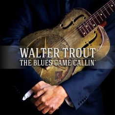 Trout Walter - Blues Came Callin' (Cd+Dvd)