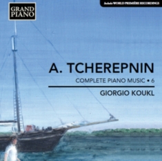 Tcherepnin - Piano Works Vol 6