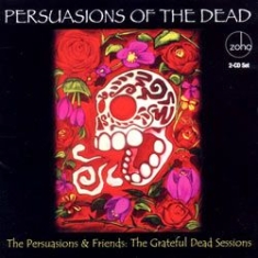 Persuasions & Friends - Persuasions Of The Dead: Grateful D i gruppen CD / Jazz/Blues hos Bengans Skivbutik AB (1023841)