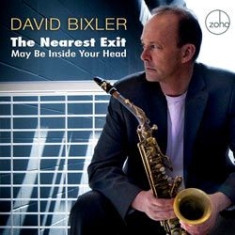 Bixler David - Nearest Exit May Be Inside Your Hea i gruppen CD / Jazz/Blues hos Bengans Skivbutik AB (1023850)