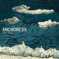Anchoress - Set Sail