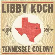 Koch Libby - Tennessee Colony i gruppen CD / Pop hos Bengans Skivbutik AB (1032196)