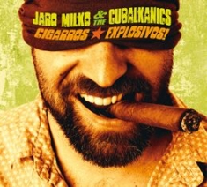 Milko Jaro & The Cubalkanics - Cigarros Explosivos i gruppen CD / Elektroniskt hos Bengans Skivbutik AB (1032281)