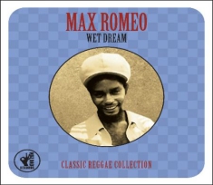 Max Romeo - Wet Dream:Classic Reggae Collection