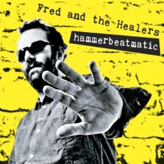 Fred And The Healers - Hammerbeatmatic