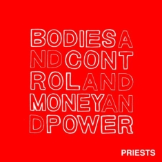 Priests - Bodies And Control And Money And Po