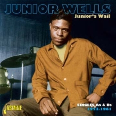 Junior Wells - Junior's Wail (The Singles As & Bs