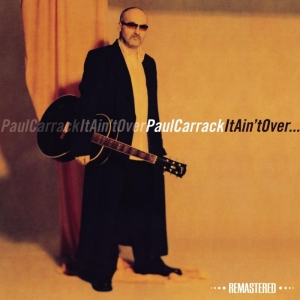 Carrack Paul - It Ain't Over (Remastered)