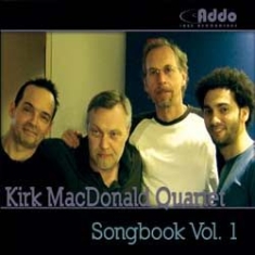 Kirk Macdonald Quartet - Songbook Vol.1