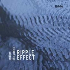 Downes Mike - Ripple Effect i gruppen CD / Jazz/Blues hos Bengans Skivbutik AB (1049746)