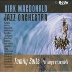 Kirk Macdonald Jazz Orchestra - Family Suite For Large Ensemble i gruppen CD / Jazz/Blues hos Bengans Skivbutik AB (1049791)