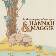 Hannah & Maggie - In The Company Of Strangers i gruppen CD / Pop hos Bengans Skivbutik AB (1049826)