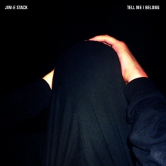 Jim-E Stack - Tell Me I Belong