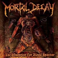 Mortal Decay - Blueprint For Blood Spatter i gruppen CD / Hårdrock/ Heavy metal hos Bengans Skivbutik AB (1049858)