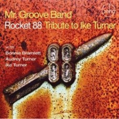 Mr Groove Band - Rocket 88 - Trib To Ike Turner i gruppen CD / Rock hos Bengans Skivbutik AB (1049887)