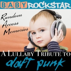 Baby Rockstar - Lullaby Renditions Of Daft Punk: Ra