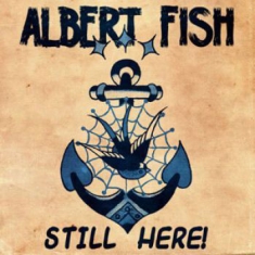 Albert Fish - Still Here