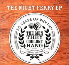 Men They Couldn't Hang - Night Ferry Ep