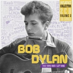 Bob Dylan - I Was Young When I Left Home