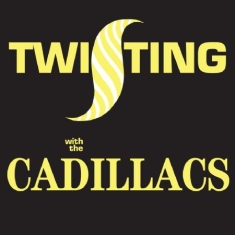 Cadillacs - Twisting With The Cadillacs