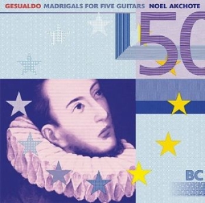 Akchote Noel - Gesualdo: Madrigals For Five Guitar