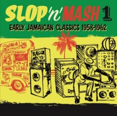 Blandade Artister - Slop 'n' Mash Vol. 1 Early Jamaican