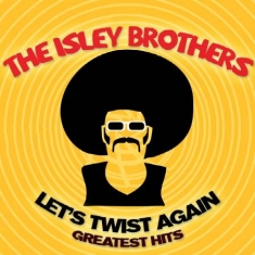 Isley Borthers - Let's Twist Again:Greatest Hits
