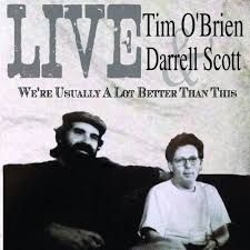 O'brien Tim & Darrell Scott - We're Usually A Lot Better Than Thi i gruppen CD / Country hos Bengans Skivbutik AB (1101880)