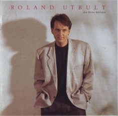 Roland Utbult - Den Första Kärleken