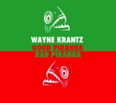 Krantz Wayne - Good Prianha&Bad Piranha