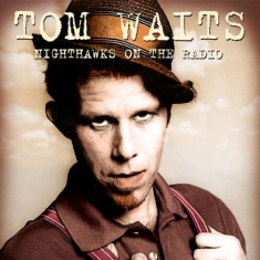 Tom Waits - Nighthawks On The Radio, 1976