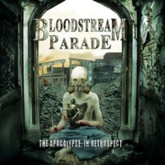 Bloodstream Parade - Apocalypse In Retrospect i gruppen CD / Hårdrock/ Heavy metal hos Bengans Skivbutik AB (1108223)