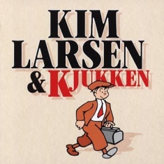 Kim Larsen & Kjukken - Kim Larsen & Kjukken (Remaster