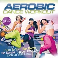 Blandade Artister - Aerobic Dance Workout i gruppen CD / Dans/Techno hos Bengans Skivbutik AB (1117969)