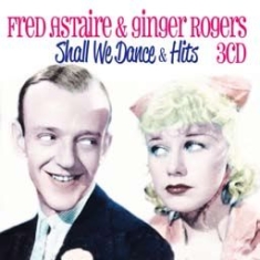 Astaire Fred And Ginger Rogers - Shall We Dance & Hits i gruppen CD / Pop-Rock hos Bengans Skivbutik AB (1117970)